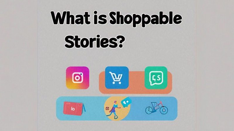 What is Instagram Shoppable Stories?